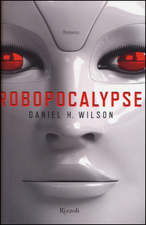 Robopocalypse - Librerie.coop Robopocalypse - Librerie.coop