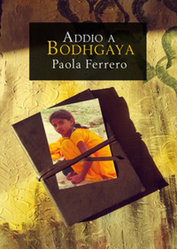 Addio a Bodhgaya - Librerie.coop Addio a Bodhgaya - Librerie.coop
