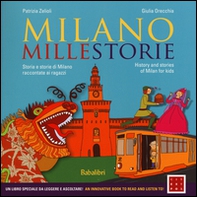 Milano millestorie. Storia e storie di Milano raccontate ai ragazzi. Ediz. italiana e inglese - Librerie.coop