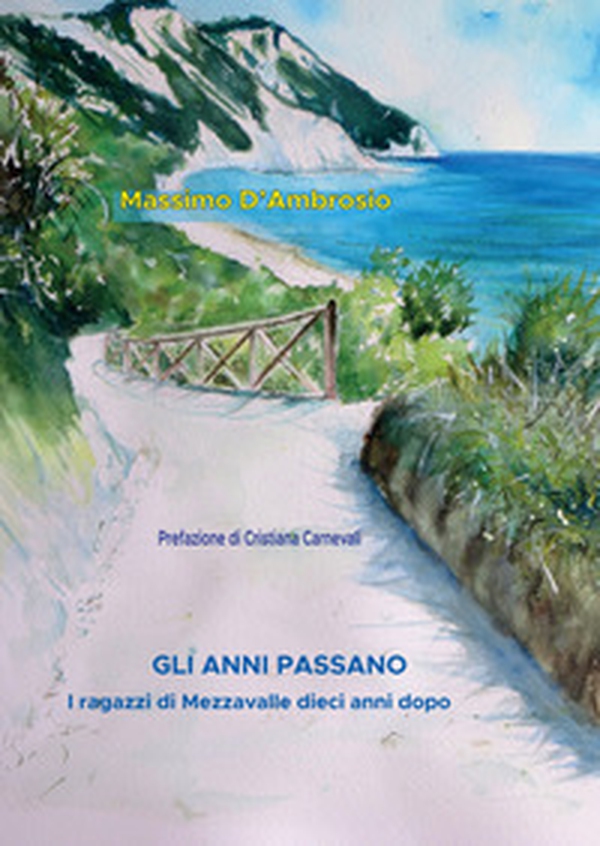 Gli anni passano. I ragazzi di Mezzavalle dieci anni dopo - Librerie.coop Gli anni passano. I ragazzi di Mezzavalle dieci anni dopo - Librerie.coop