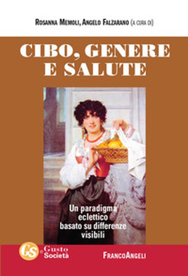 Cibo, genere e salute. Un paradigma eclettico basato su differenze visibili - Librerie.coop Cibo, genere e salute. Un paradigma eclettico basato su differenze visibili - Librerie.coop