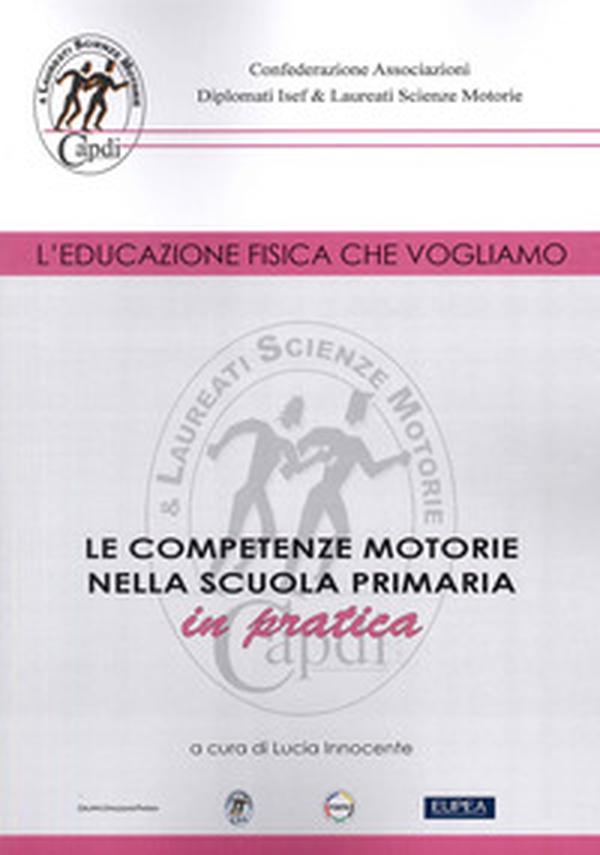 Le competenze motorie nella scuola primaria in pratica - Librerie.coop Le competenze motorie nella scuola primaria in pratica - Librerie.coop