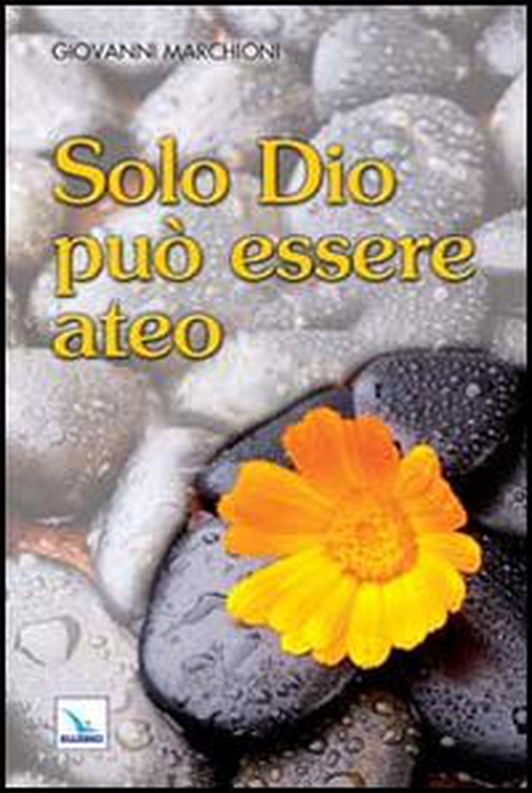 Solo Dio può essere ateo - Librerie.coop Solo Dio può essere ateo - Librerie.coop
