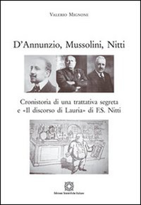 D'Annunzio, Mussolini, Nitti - Librerie.coop D'Annunzio, Mussolini, Nitti - Librerie.coop