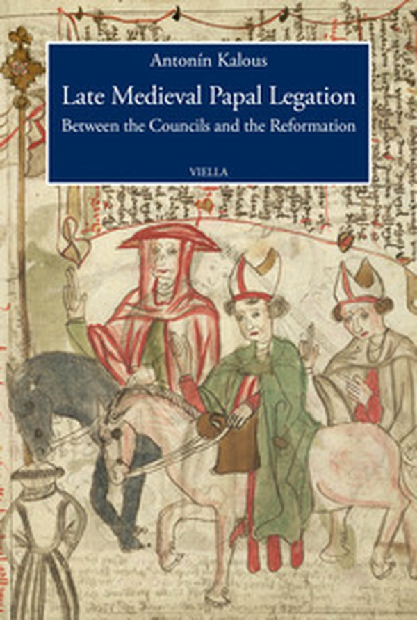 Late medieval papal legation. Between the councils and - Librerie.coop Late medieval papal legation. Between the councils and - Librerie.coop