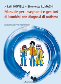 Manuale per insegnanti e genitori di bambini con diagnosi di autismo - Librerie.coop