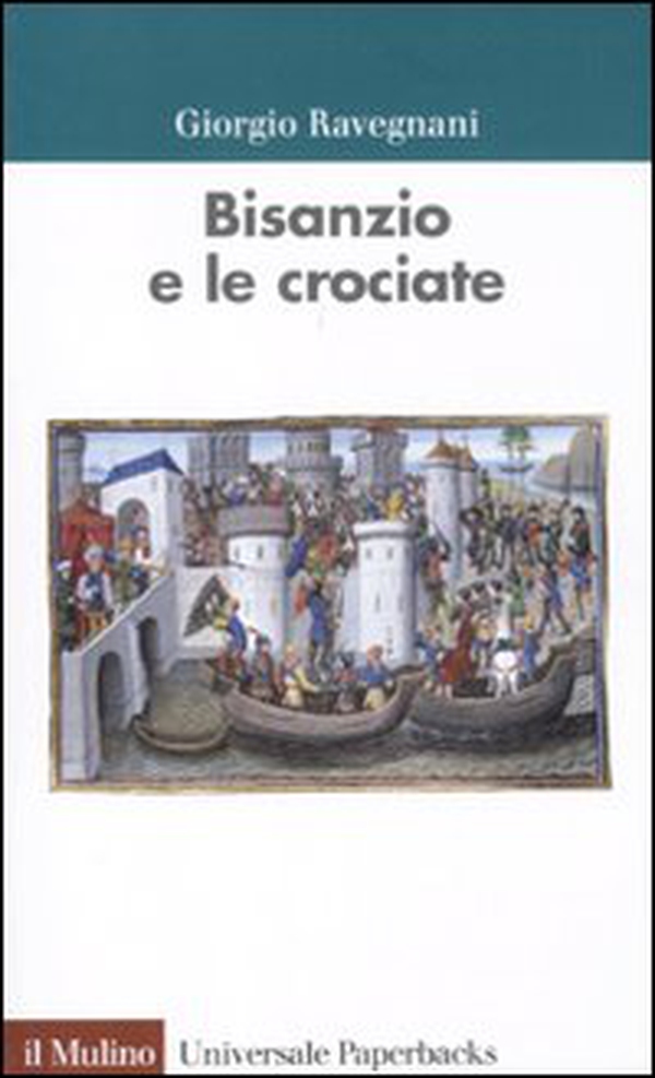 Bisanzio e le crociate - Librerie.coop Bisanzio e le crociate - Librerie.coop