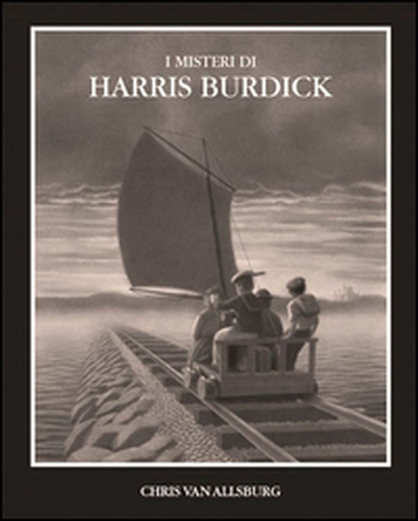 I misteri di Harris Burdick - Librerie.coop I misteri di Harris Burdick - Librerie.coop