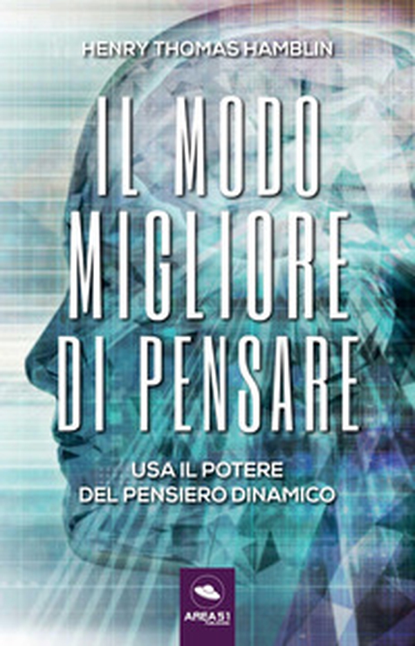 Il modo migliore di pensare. Usa il potere del pensiero dinamico - Librerie.coop Il modo migliore di pensare. Usa il potere del pensiero dinamico - Librerie.coop