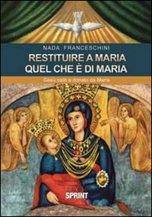 Restituire a Maria quel che è di Maria. Gesù nato e donato da Maria - Librerie.coop Restituire a Maria quel che è di Maria. Gesù nato e donato da Maria - Librerie.coop