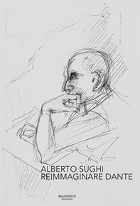 Alberto Sughi. Reimmaginare Dante - Librerie.coop
