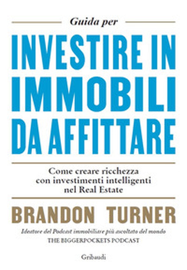 Guida per investire in immobili da affittare. Come creare ricchezza con investimenti intelligenti nel real estate - Librerie.coop Guida per investire in immobili da affittare. Come creare ricchezza con investimenti intelligenti nel real estate - Librerie.coop