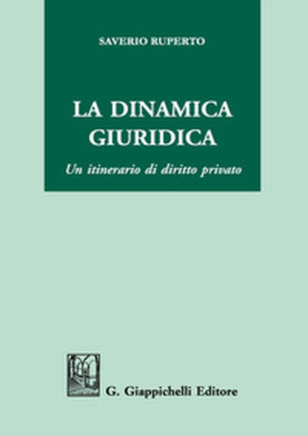 La dinamica giuridica. Un itinerario di diritto privato - Librerie.coop La dinamica giuridica. Un itinerario di diritto privato - Librerie.coop