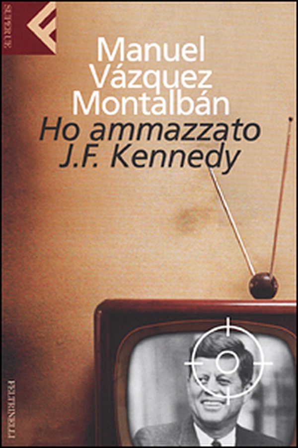 Ho ammazzato J.F. Kennedy - Librerie.coop Ho ammazzato J.F. Kennedy - Librerie.coop