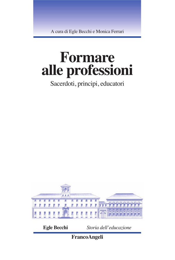 Formare alle professioni. Sacerdoti, principi, educatori - Librerie.coop Formare alle professioni. Sacerdoti, principi, educatori - Librerie.coop