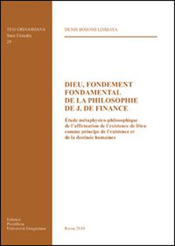 Dieu, fondement fondamental de la philosophie de J. De Finance - Librerie.coop Dieu, fondement fondamental de la philosophie de J. De Finance - Librerie.coop