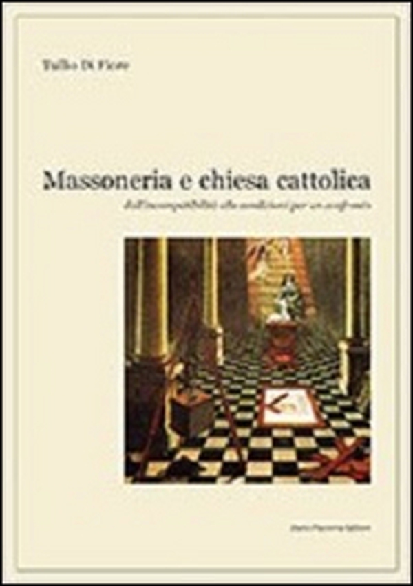 Massoneria e Chiesa cattolica. Dall'incompatibilità alle condizioni per un confronto - Librerie.coop Massoneria e Chiesa cattolica. Dall'incompatibilità alle condizioni per un confronto - Librerie.coop