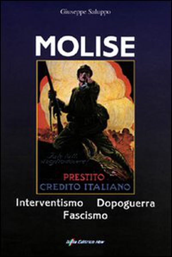 Molise, interventismo, dopoguerra, fascismo - Librerie.coop Molise, interventismo, dopoguerra, fascismo - Librerie.coop