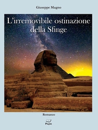 L'irremovibile ostinazione della Sfinge - Librerie.coop