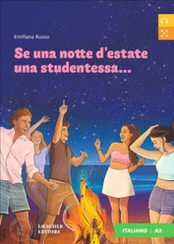 Se una notte d'estate una studentessa... Letture graduate di italiano per stranieri. Livello A2 - Librerie.coop