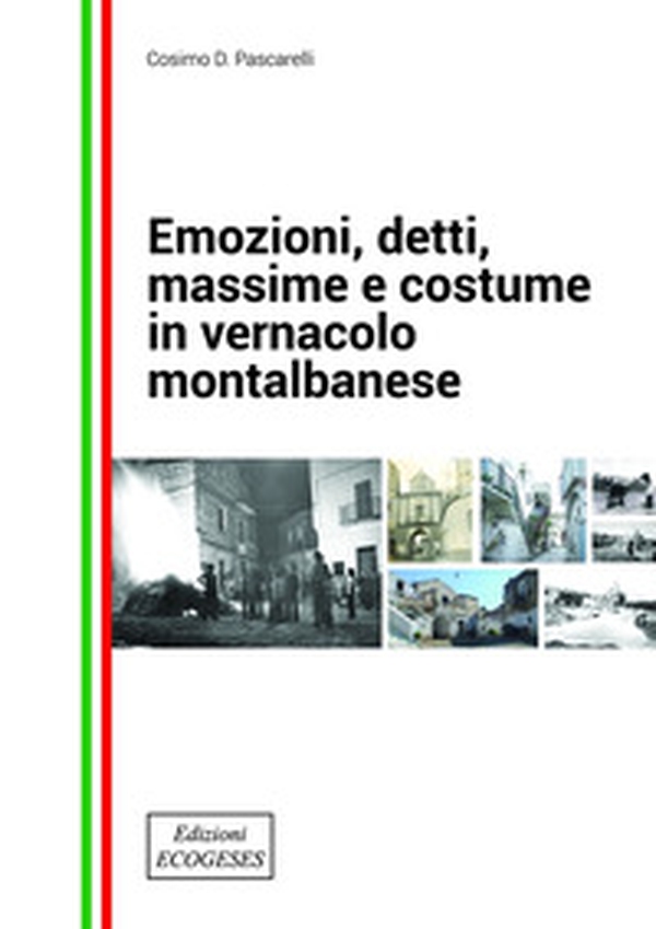 Emozioni, detti, massime e costume in vernacolo montalbanese - Librerie.coop Emozioni, detti, massime e costume in vernacolo montalbanese - Librerie.coop