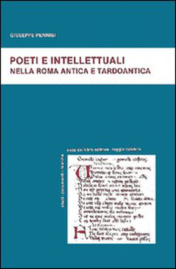 Poeti e intellettuali nella Roma antica e tardoantica - Librerie.coop Poeti e intellettuali nella Roma antica e tardoantica - Librerie.coop