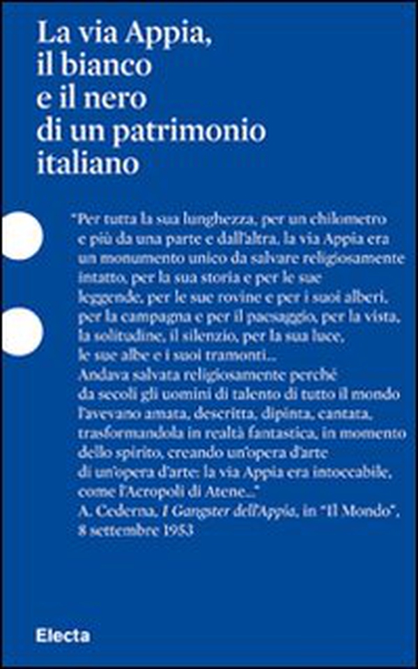 La via Appia, il bianco e il nero di un patrimonio italiano - Librerie.coop La via Appia, il bianco e il nero di un patrimonio italiano - Librerie.coop