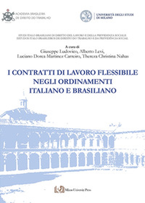 I contratti di lavoro flessibile negli ordinamenti italiano e brasiliano - Librerie.coop I contratti di lavoro flessibile negli ordinamenti italiano e brasiliano - Librerie.coop
