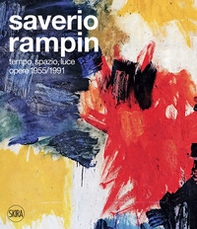Saverio Rampin. Tempo, spazio, luce. Opere 1955-1991 - Librerie.coop