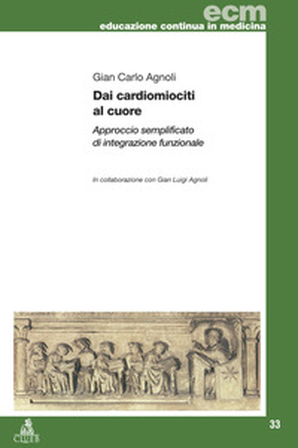 Dai cardiomiociti al cuore. Approccio semplificato di integrazione funzionale - Librerie.coop Dai cardiomiociti al cuore. Approccio semplificato di integrazione funzionale - Librerie.coop
