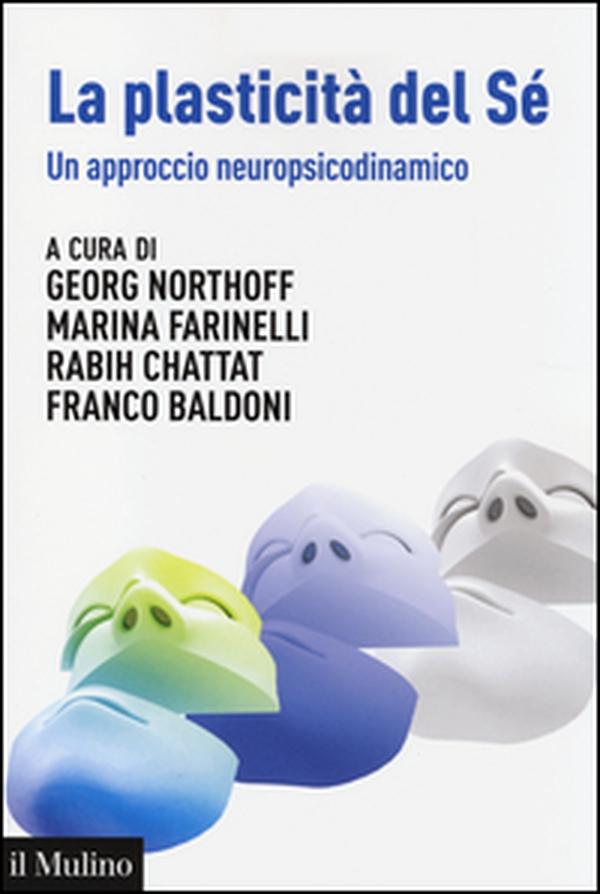La plasticità del sé. Un approccio neuropsicodinamico - Librerie.coop La plasticità del sé. Un approccio neuropsicodinamico - Librerie.coop