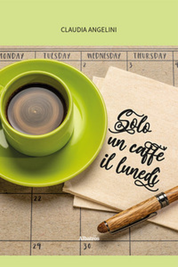 Solo un caffè il lunedì - Librerie.coop Solo un caffè il lunedì - Librerie.coop