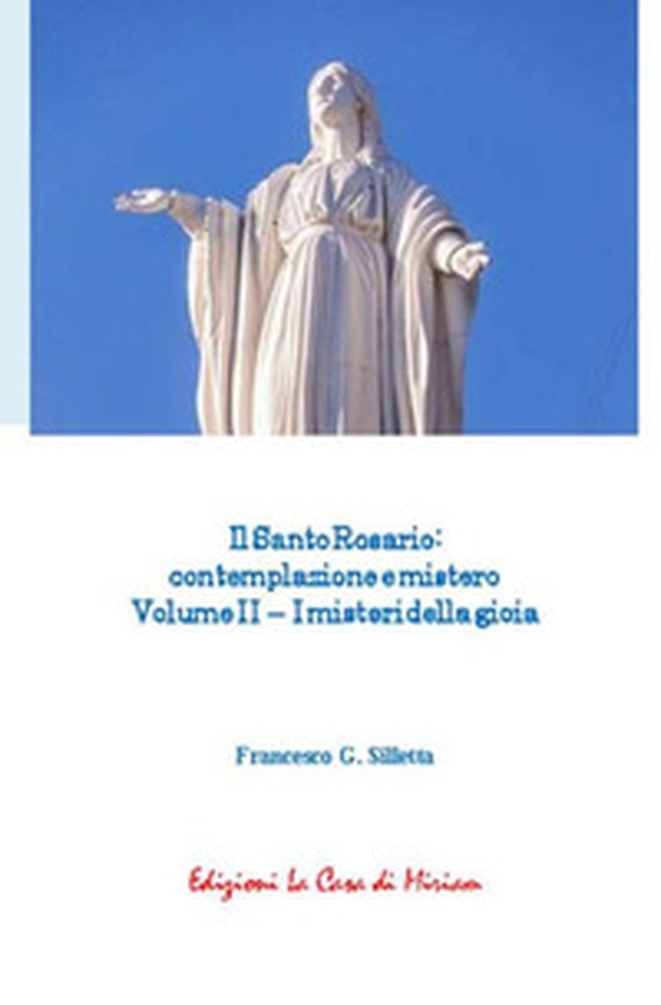 Il santo rosario: contemplazione e mistero - Librerie.coop Il santo rosario: contemplazione e mistero - Librerie.coop