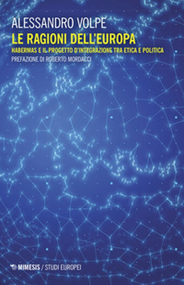 Le ragioni dell'Europa. Habermas e il progetto d'integrazione tra etica e politica - Librerie.coop Le ragioni dell'Europa. Habermas e il progetto d'integrazione tra etica e politica - Librerie.coop