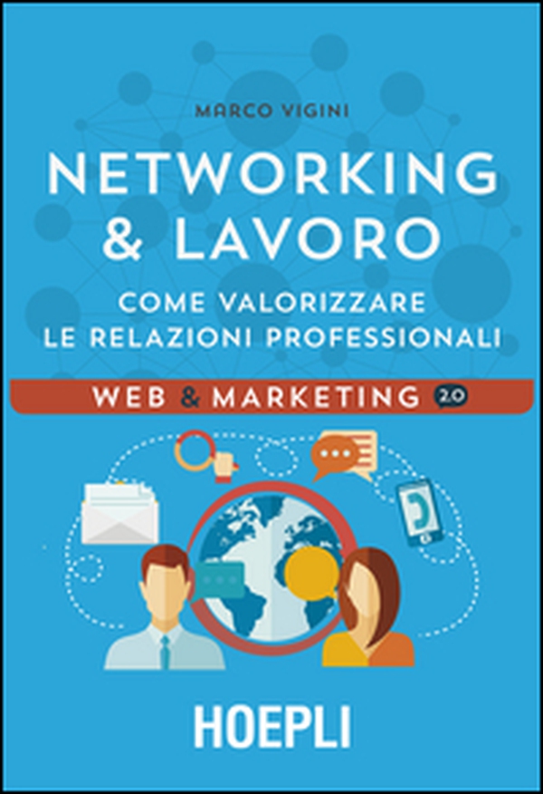 Networking & lavoro. Come valorizzare le relazioni professionali - Librerie.coop Networking & lavoro. Come valorizzare le relazioni professionali - Librerie.coop