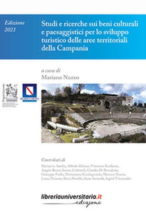 Studi e ricerche sui beni culturali e paesaggistici per lo sviluppo turistico delle aree territoriali della Campania - Librerie.coop Studi e ricerche sui beni culturali e paesaggistici per lo sviluppo turistico delle aree territoriali della Campania - Librerie.coop