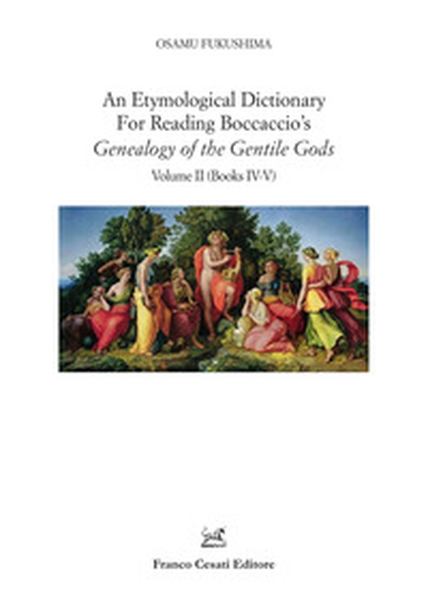 An etymological dictionary for reading Boccaccio's «Genealogy of the gentile gods» - Vol. 2 - Librerie.coop An etymological dictionary for reading Boccaccio's «Genealogy of the gentile gods» - Vol. 2 - Librerie.coop