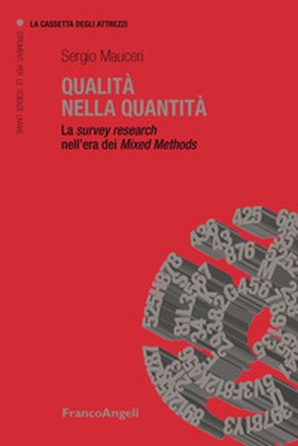 Qualità nella quantità. La survey research nell'era dei Mixed Methods - Librerie.coop Qualità nella quantità. La survey research nell'era dei Mixed Methods - Librerie.coop