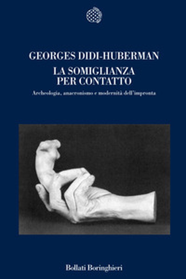 La somiglianza per contatto. Archeologia, anacronismo e modernità dell'impronta - Librerie.coop La somiglianza per contatto. Archeologia, anacronismo e modernità dell'impronta - Librerie.coop