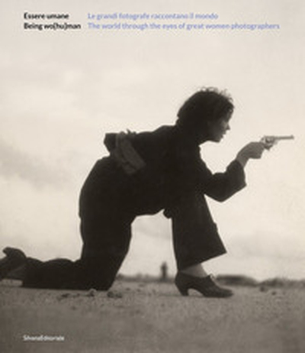 Essere umane. Grandi fotografe raccontano mondo. Ediz. italiana e inglese - Librerie.coop Essere umane. Grandi fotografe raccontano mondo. Ediz. italiana e inglese - Librerie.coop