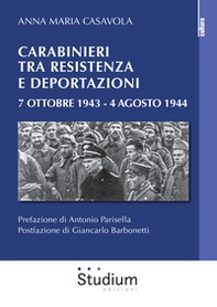 Carabinieri tra resistenza e deportazioni. 7 ottobre 1943 - 4 agosto 1944 - Librerie.coop