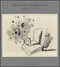 Tullio Pericoli. Opera incisa - Librerie.coop