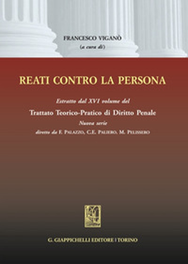 Reati contro la persona. Estratto dal XVI volume del Trattato teorico-pratico di diritto penale - Librerie.coop Reati contro la persona. Estratto dal XVI volume del Trattato teorico-pratico di diritto penale - Librerie.coop