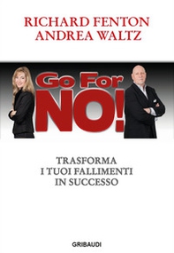 Go for no! Trasforma i tuoi fallimenti in successo - Librerie.coop