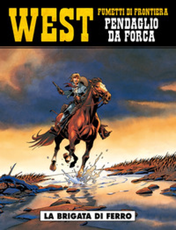 La brigata di ferro. West. Pendaglio da forca - Vol. 1 - Librerie.coop La brigata di ferro. West. Pendaglio da forca - Vol. 1 - Librerie.coop