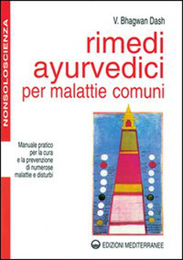 Rimedi ayurvedici per malattie comuni. Manuale pratico per la cura e la prevenzione di numerose malattie e disturbi - Librerie.coop Rimedi ayurvedici per malattie comuni. Manuale pratico per la cura e la prevenzione di numerose malattie e disturbi - Librerie.coop