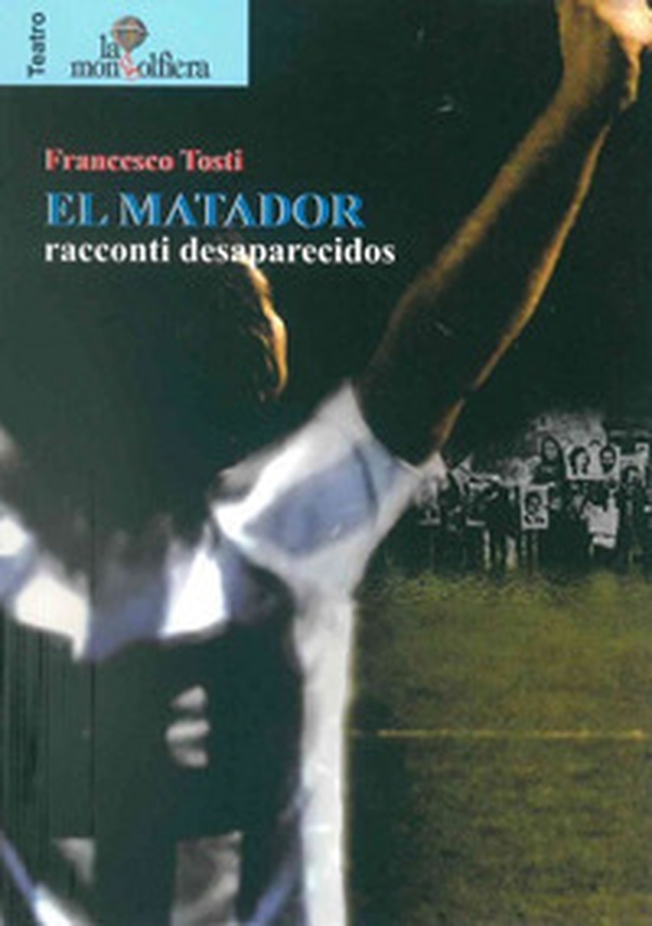 El matador. Racconti desaparecidos - Librerie.coop El matador. Racconti desaparecidos - Librerie.coop