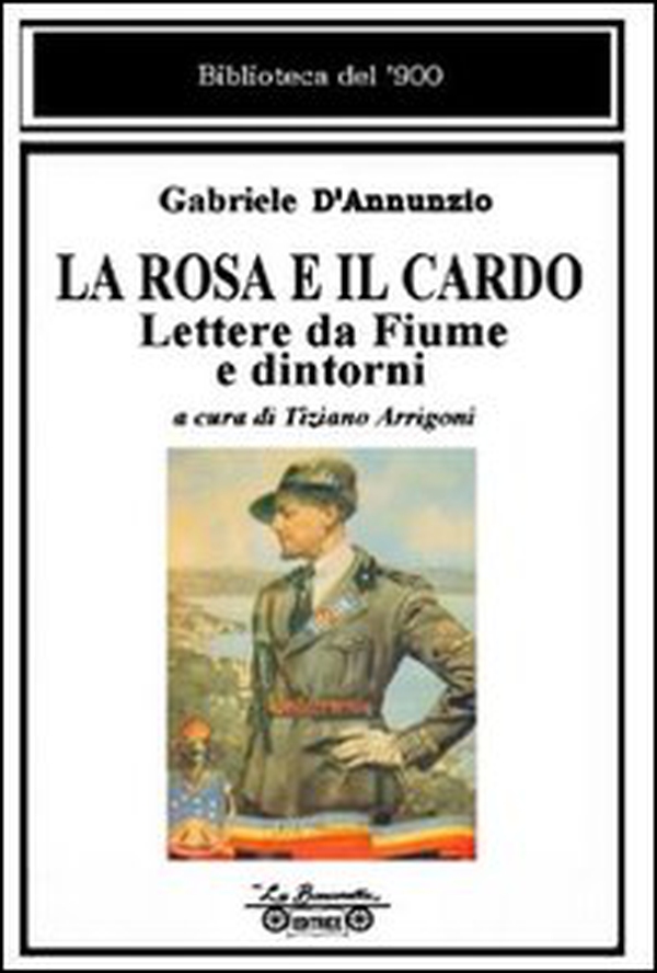La rosa e il cardo. Lettere da Fiume e dintorni - Librerie.coop La rosa e il cardo. Lettere da Fiume e dintorni - Librerie.coop