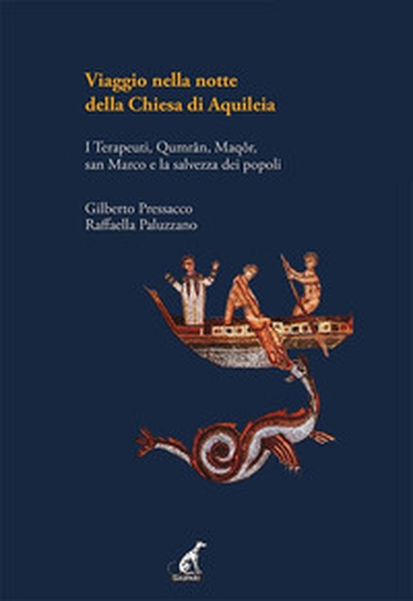 Viaggio nella notte della Chiesa di Aquileia. Qumrân-Alessandria-Aquileia - Librerie.coop Viaggio nella notte della Chiesa di Aquileia. Qumrân-Alessandria-Aquileia - Librerie.coop