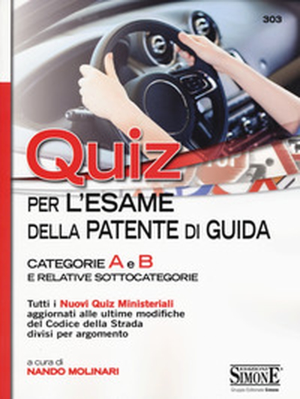 Quiz per la patente di guida. Categorie A e B e relative sottocategorie - Librerie.coop Quiz per la patente di guida. Categorie A e B e relative sottocategorie - Librerie.coop